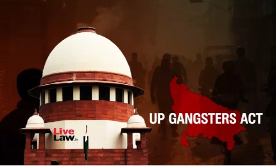 लाइव 'ला': UP Gangsters Act जैसे कठोर दंडात्मक कानूनों का इस्तेमाल उत्पीड़न के साधन के रूप में नहीं किया जा सकता : सुप्रीम कोर्ट