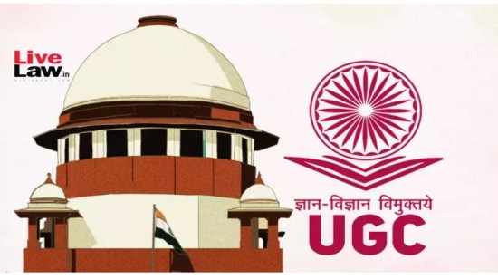  लाइव लॉ: सुप्रीम कोर्ट ने UGC इक्विटी रेगुलेशन 2026 पर 4 सवाल उठाए, पूछा- जाति-आधारित भेदभाव को अलग से क्यों परिभाषित किया गया?