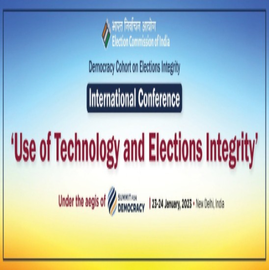 निर्वाचन आयोग 'चुनाव निष्ठा पर समूह’ के नेतृत्वकर्ता के रूप में 'प्रौद्योगिकी का उपयोग और चुनाव निष्ठा' पर दूसरे अंतर्राष्ट्रीय सम्मेलन की मेजबानी करेगा: निर्वाचन आयोग 